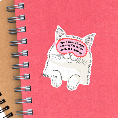 Funny Cat Sticker – How I Sleep at Night Knowing I’m Not as Mean as I Could Be – Sassy Vinyl Sticker for Readers, Anxious Girl Humor, Bookish Laptop Decal