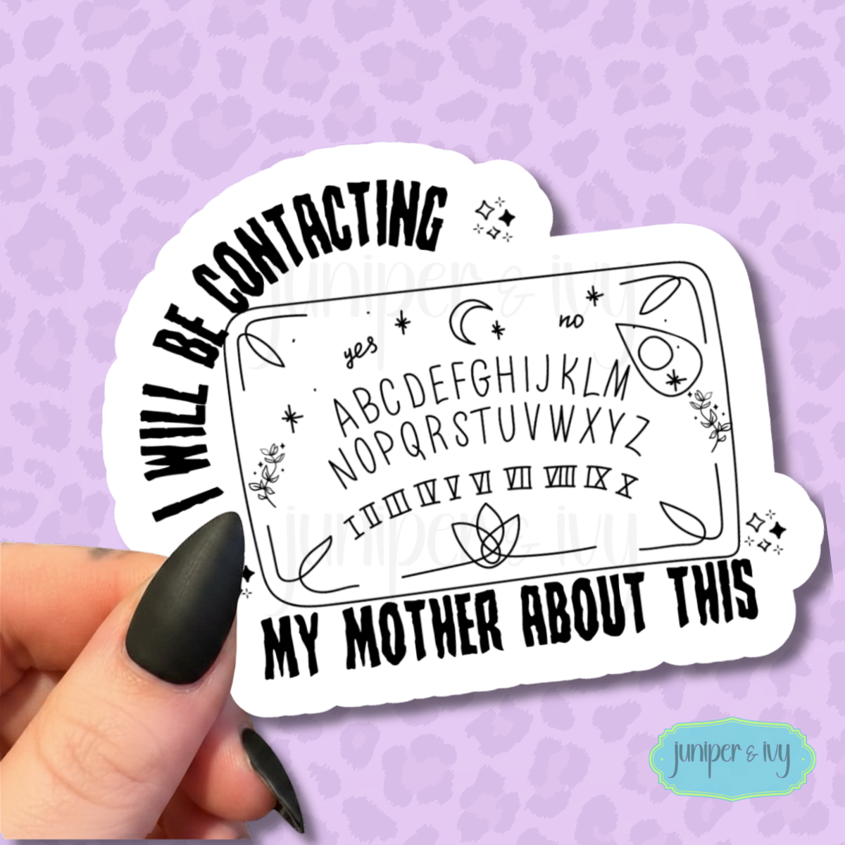 I will be contacting my mother Ouija sticker