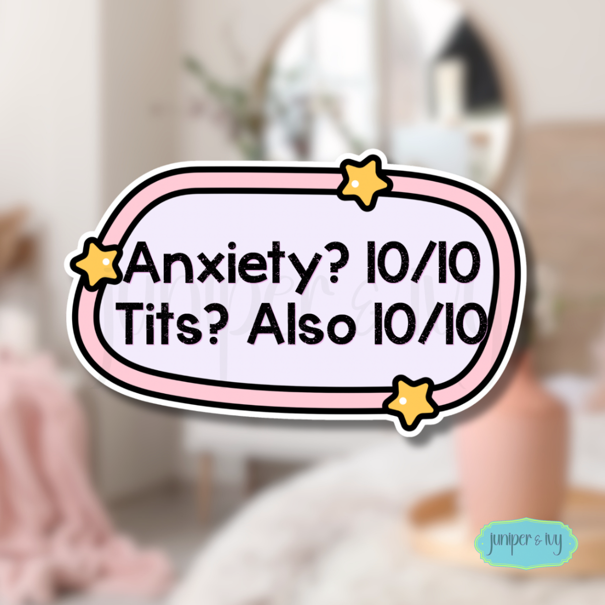 Anxiety? 10/10 Tits? Also 10/10 Funny Mental Health Vinyl Sticker