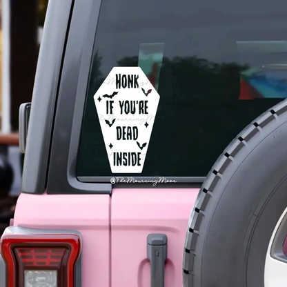 Honk If You’re Dead Inside Vinyl Decal | Dark Humor Car Window Sticker | Spooky Goth Halloween Decor