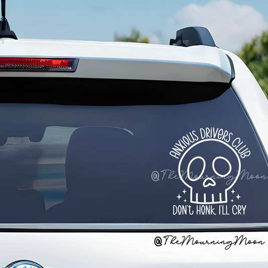 Anxious Drivers Club Sticker | Don’t Honk I’ll Cry Vinyl Decal | Relatable Car Window Humor