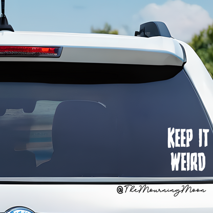 Keep It Weird Vinyl Decal | Funny Car Window Sticker | Alternative Goth Aesthetic Decor