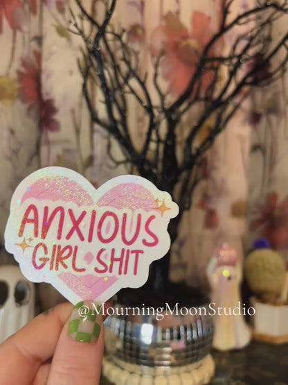 Anxious Girl Shit Sticker – Holographic Mental Health Aesthetic for Overthinkers, Emotional Support Water Bottles & Journals